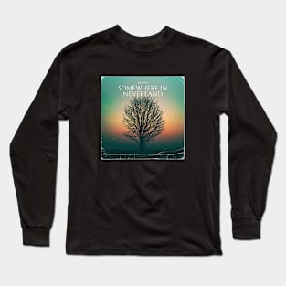Somewhere in Neverland Long Sleeve T-Shirt
